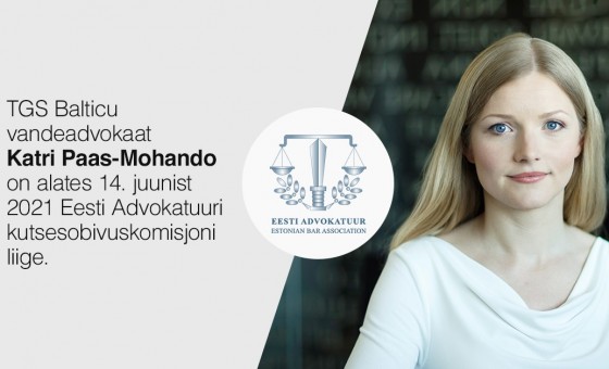 TGS Balticu vandeadvokaat Katri Paas-Mohando on Eesti Advokatuuri kutsesobivuskomisjoni liige